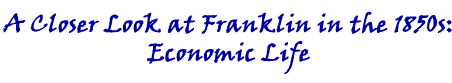 A Closer Look at Franklin in the 1850s: Economic Life
